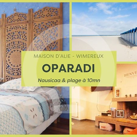 Oparadi "La Maison D'Alie" Un Souffle D'Orient Boulogne-sur-Mer Exterior photo